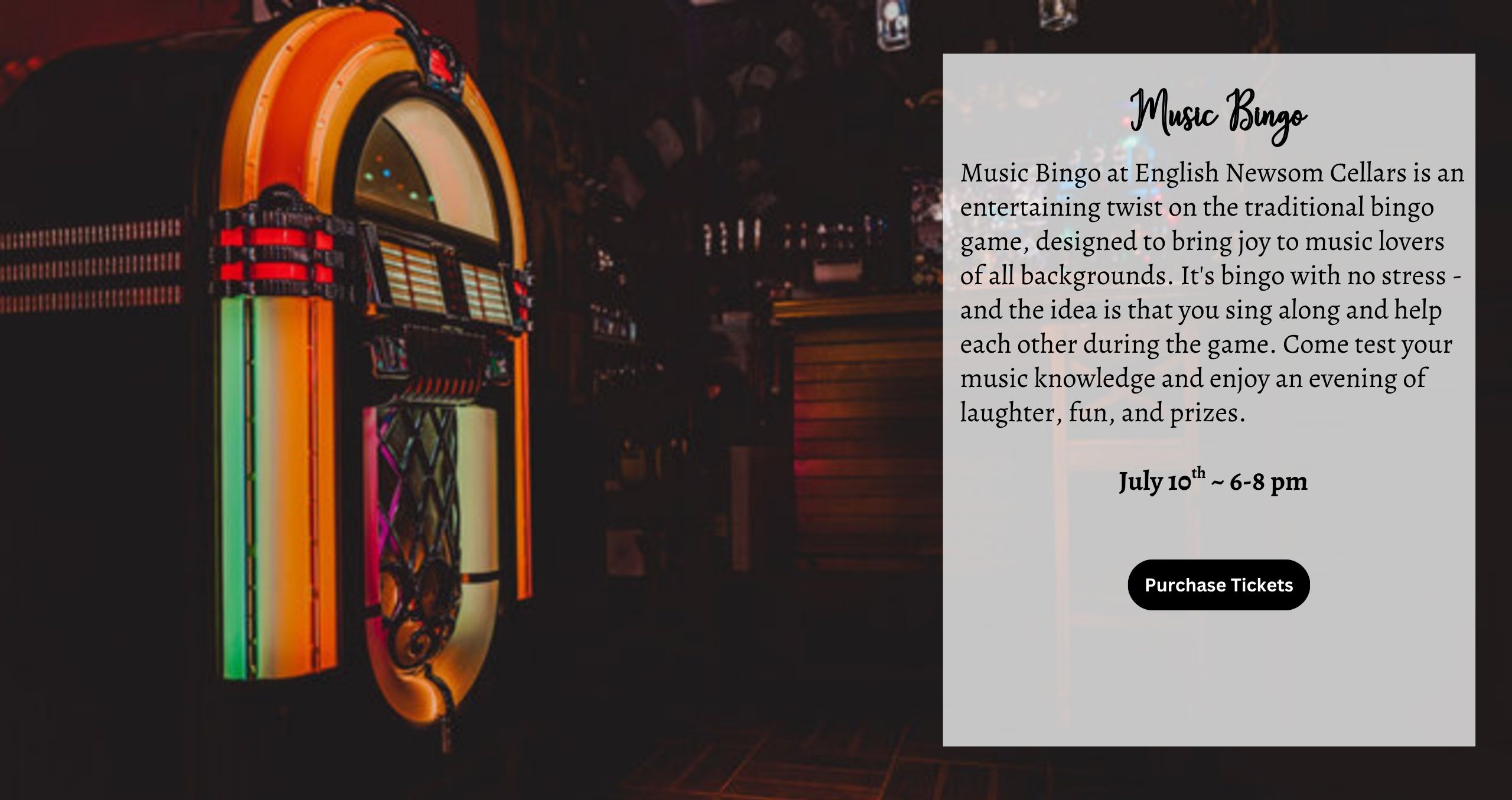 Music Bingo at English Newsom Cellars is an entertaining twist on the traditional bingo game, designed to bring joy to music lovers of all backgrounds. It's bingo with no stress - and the idea is that you sing along and help each other during the game. Come test your music knowledge and enjoy an evening of laughter, fun, and prizes. July 10th ~ 6-8 pm