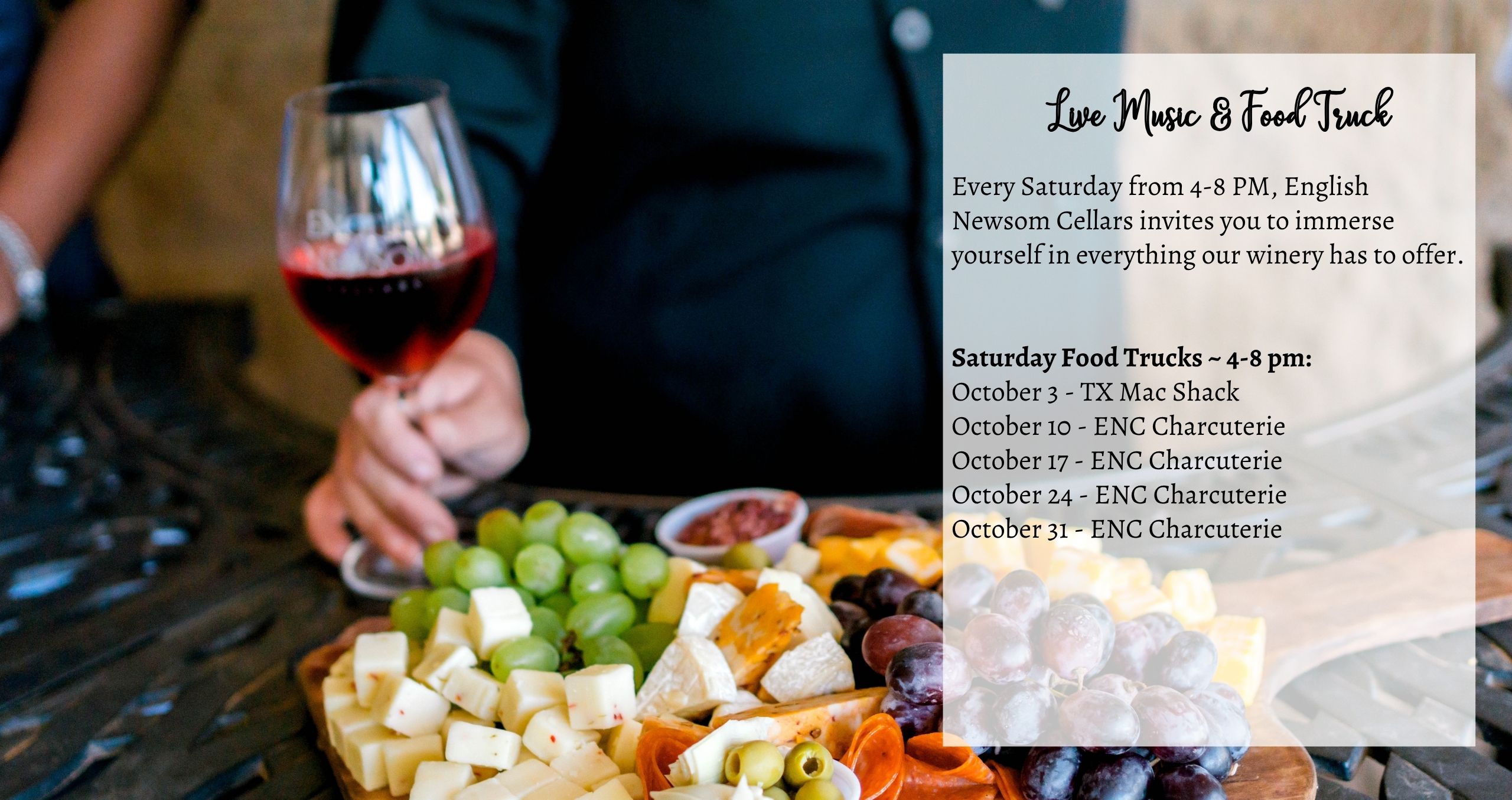 Food Trucks Saturday 3-8pm 10/3 Texas Mac Shack 10/10 ENC Charcuterie 10/17 ENC Charcuterie 10/24 EN Charcuterie 10/31 ENC Charcuterie